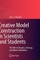 Creative Model Construction in Scientists and Students