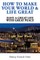 How to Make Your World & Life Great