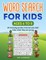 WORD SEARCH FOR KIDS Ages 6 to 8 - 50 Amazing puzzles to boost your kids' brain when they are young