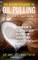 The Beginner's Guide To Oil Pulling