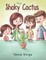 The Shaky Cactus