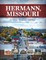 Hermann, Missouri: A Walk Through History