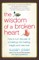 The Wisdom of a Broken Heart