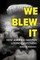 We Blew It