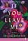 If You Leave Me