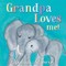 Grandpa Loves Me!