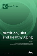 Nutrition, Diet and Healthy Aging Nutrition, Diet and Healthy Aging