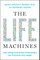 The Life Machines