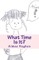 What Time Is It?