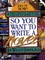 So You Want to Write a Novel