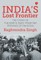 India's Lost Frontiers