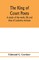 The king of court poets; a study of the work, life and time of Lodovico Ariosto