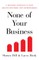 None of Your Business