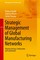 Strategic Management of Global Manufacturing Networks