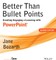 Better Than Bullet Points