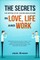 The Secrets to Effective Communication in Love, Life and work