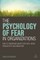 The Psychology of Fear in Organizations