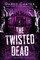 The Twisted Dead