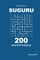 Suguru - 200 Master Puzzles 9x9 (Volume 10)