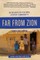 Far from Zion