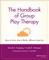 The Handbook of Group Play Therapy