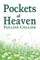 Pockets of Heaven