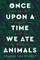 Once Upon a Time We Ate Animals