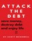 Attack the Debt