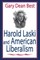 Harold Laski and American Liberalism