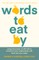 Words to Eat by