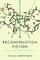 Reconstruction Fiction