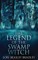 The Legend Of The Swamp Witch