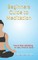Beginners Guide to Meditation