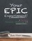 Your EPIC Experiment!: A 90-Day Personal Challenge 1.0