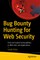 Bug Bounty Hunting for Web Security