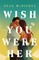 Wish You Were Her