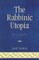 The Rabbinic Utopia