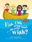 Fish, Fish What Kind Do You Wish?