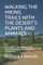 Walking the Hiking Trails with the Desert's Plants and Animals