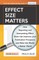 Effect Size Matters
