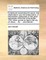 Conjectures Concerning the Cause, and Observations Upon the PhÃ¦nomena, of Earthquakes; Particularly of That Great Earthquake of the First of November 1755, Which Proved So Fatal to the City of Lisbon, ... by ... John Michell, ...