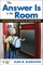 The Answer Is in the Room