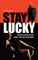 Stay Lucky