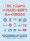 The Young Influencer's Handbook