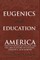 Eugenics and Education in America; Institutionalized Racism and the Implications of History, Ideology, and Memory