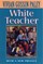 White Teacher