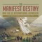 The Manifest Destiny and The US International Expansion Grade 5 Children's American History