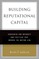 Building Reputational Capital