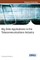 Big Data Applications in the Telecommunications Industry