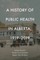 A History of Public Health in Alberta, 1919-2019